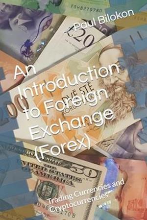 An Introduction to Foreign Exchange (Forex)