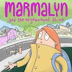 Marmalyn and the Neighborhood Stink
