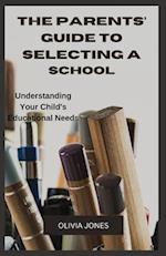 The Parents' Guide to Selecting a School