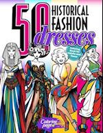 50 Historical Fashion Dresses Coloring Book for Adults and Teens