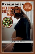 Pregnancy Diet Cookbook for First Time Moms