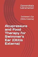Acupressure and Food Therapy for Swimmer's Ear (Otitis Externa)