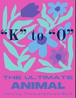 The Ultimate Animal Coloring, Trivia and Puzzle Book