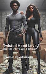 Twisted Hood Love