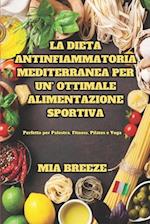 La Dieta Antinfiammatoria-Mediterranea per un'Ottimale Alimentazione Sportiva