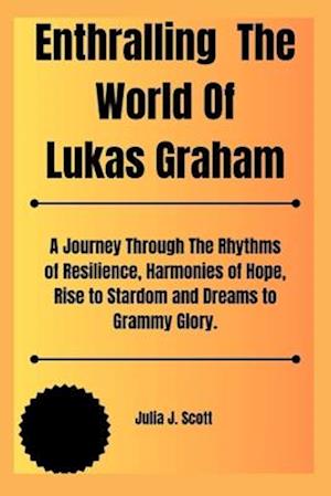 Enthralling The World Of Lukas Graham