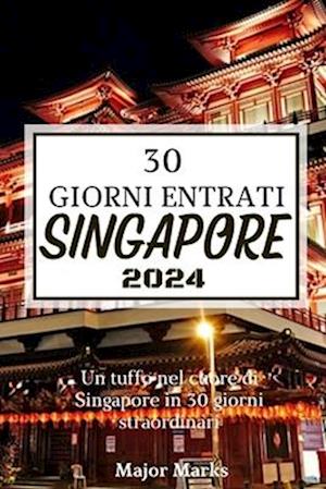 30 Giorni Entrati Singapore 2024