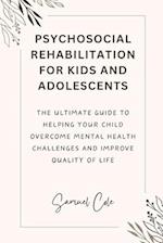 Psychosocial Rehabilitation for Kids and Adolescents