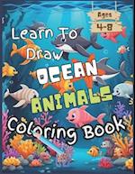 Learn To Draw Ocean Animals Coloring Book