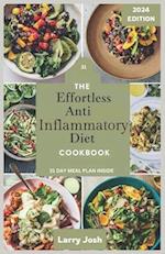 The Effortless Anti-Inflammatory Diet Cookbook