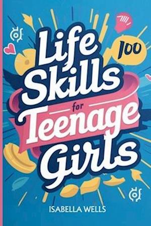 Life Skills for Teenage Girls