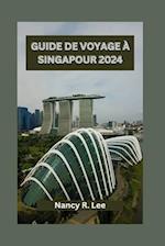 Guide de Voyage À Singapour 2024
