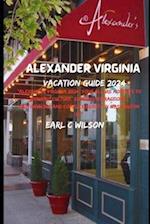Alexander Virginia Vacation Guide 2024