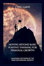 Moving Beyond Basic Positive Thinking for Personal Growth