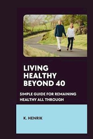 Living Healthy Beyond 40