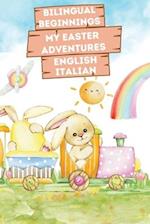 Bilingual Beginnings - My Easter Adventures - English-Italian: Charming Picture Book for Babies and Toddlers 1-3. Colorful Watercolor Illustrations, J