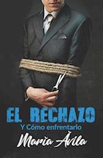 El Rechazo Y Cómo Enfrentarlo