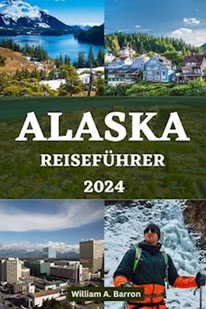 Alaska Reiseführer 2024