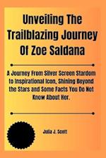 Unveiling The Trailblazing Journey Of Zoe Saldana