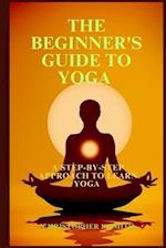 The Beginner's Guide to Yoga