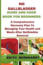 No Gallbladder Guide and Cookbook for Beginners