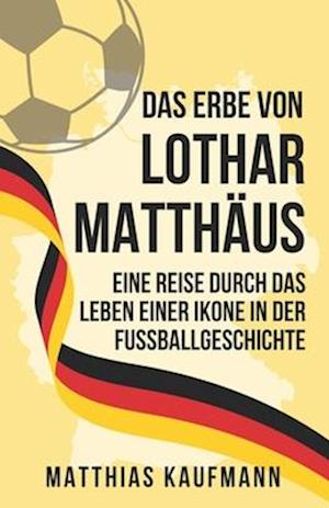 Das Erbe von Lothar Matthäus