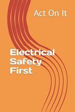 Act On It Electrical Safety First 