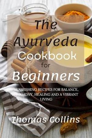 The Ayurveda Cookbook for Beginners