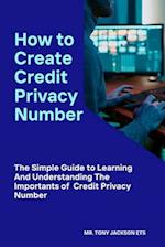 How to Create Credit Privacy Number
