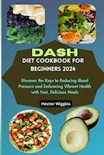 Dash Diet Cookbook for Beginners 2024