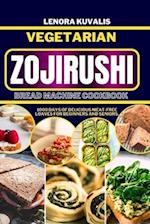 Vegetarian Zojirushi Bread Machine Cookbook