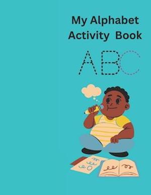 My Alphabet Activity Book