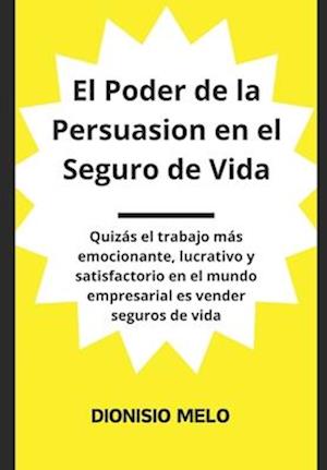 El Poder de la Persuasion En La Venta de Seguros de Vida