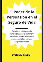 El Poder de la Persuasion En La Venta de Seguros de Vida