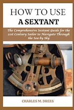 How to Use a Sextant