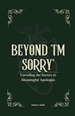 Beyond "I'm Sorry"