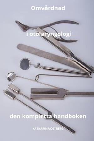 Omvårdnad i otolaryngologi Den kompletta handboken