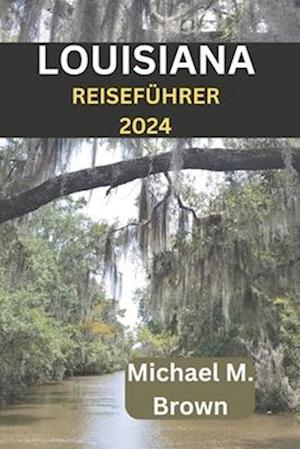 Louisiana Reiseführer 2024