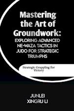 Mastering the Art of Groundwork