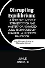 Disrupting Equilibrium