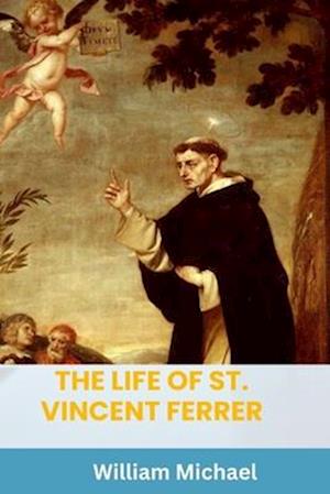 The Life of St. Vincent Ferrer