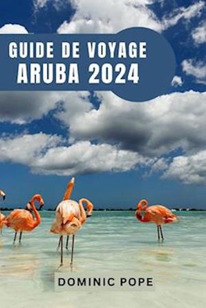 Guide de Voyage Aruba 2024