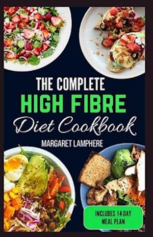 The Complete High Fiber Diet Cookbook