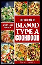The Ultimate Blood Type A Cookbook