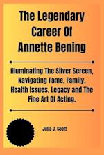 The Legendary Career Of Annette Bening