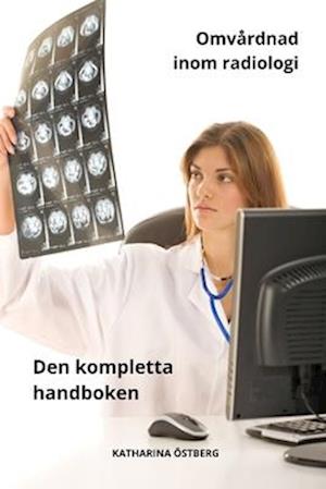 Omvårdnad inom radiologi Den kompletta handboken