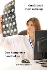 Omvårdnad inom radiologi Den kompletta handboken