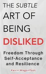 The Subtle Art Of Being Disliked