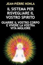 Il Sistema Per Risvegliare Il Vostro Spirito