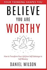 Believe You Are Worthy